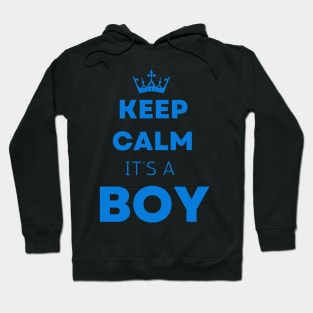 Keep calm  it's a boy " new mom gift" & "new dad gift" "it's a boy pregnancy" newborn, mother of boy, dad of boy gift Hoodie